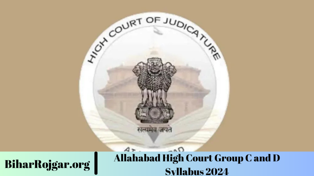 Allahabad High Court Group C and D Syllabus 2024