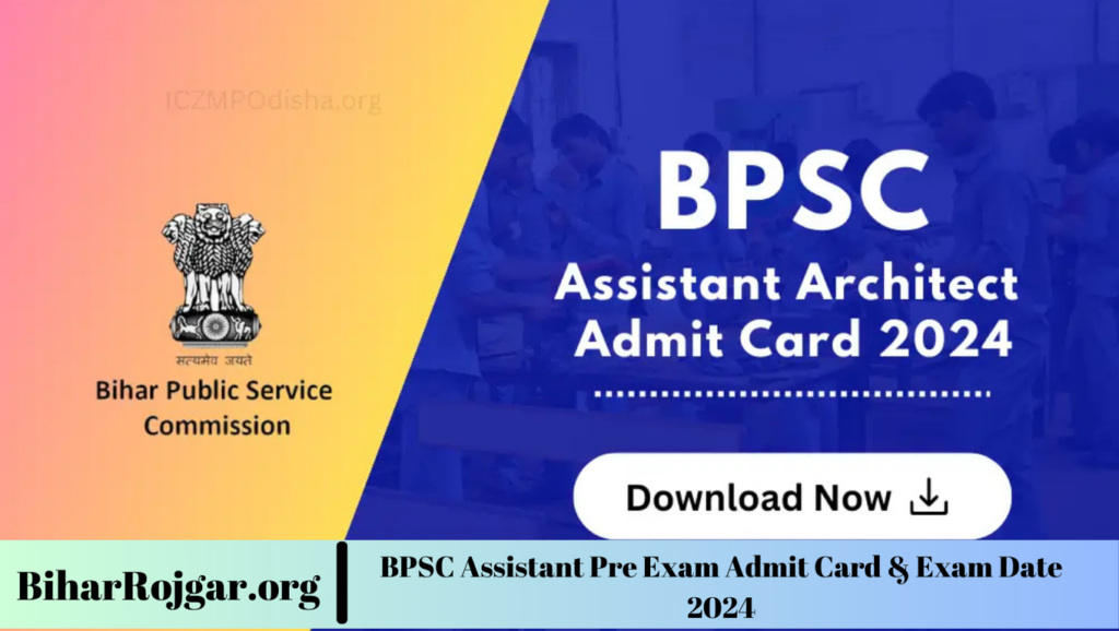 BPSC Assistant Pre Exam Admit Card & Exam Date 2024