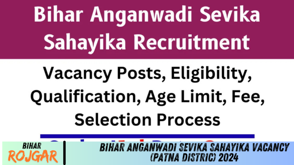 Bihar Anganwadi Sevika Sahayika Vacancy (Patna Distric) 2024