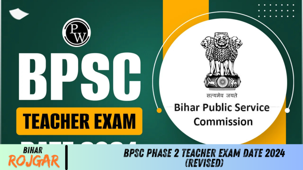 BPSC Phase 2 Teacher Exam Date 2024 (Revised)